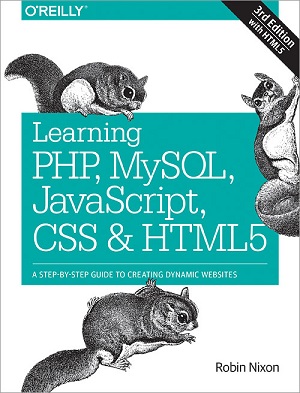Learning PHP, MySQL, JavaScript, CSS & HTML5, 3rd Edition