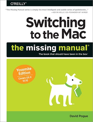 Switching to the Mac: The Missing Manual, Yosemite Edition