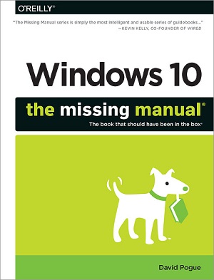 Windows 10: The Missing Manual