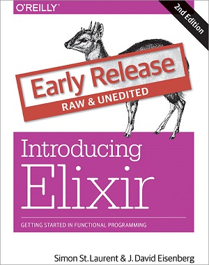 Introducing Elixir, 2nd Edition, Early Release