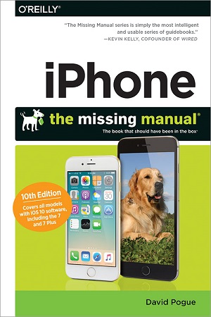 iPhone: The Missing Manual, 10th Edition