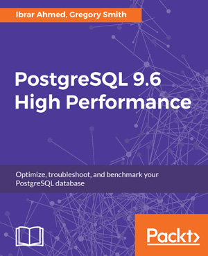 PostgreSQL 9.6 High Performance