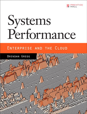 Systems Performance: Enterprise and the Cloud