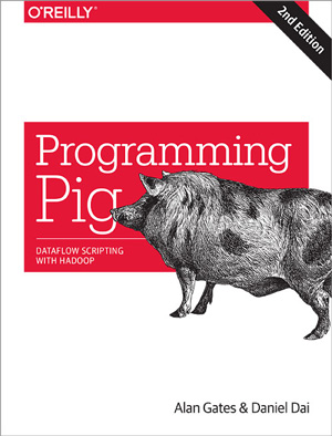 Programming Pig, 2nd Edition