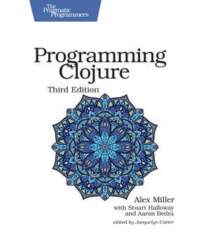 Programming Clojure, 3rd Edition