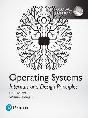 Operating Systems: Internals and Design Principles, 9th Global Edition