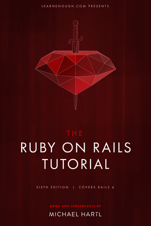 The Ruby on Rails Tutorial, 6th Edition