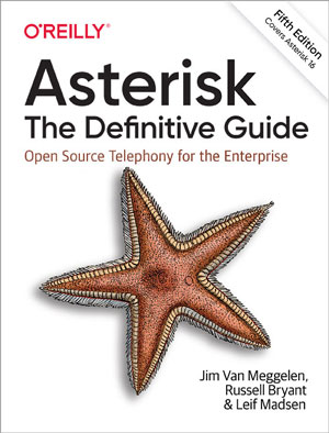 Asterisk: The Definitive Guide, 5th Edition