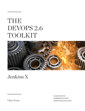 The DevOps 2.6 Toolkit