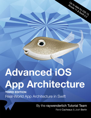 Advanced iOS App Architecture, 3rd Edition