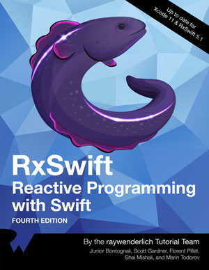RxSwift: Reactive Programming with Swift, 4th Edition