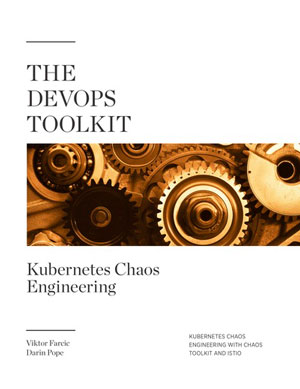 The DevOps Toolkit: Kubernetes Chaos Engineering