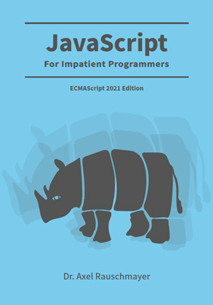 JavaScript for impatient programmers, ES2021 Edition