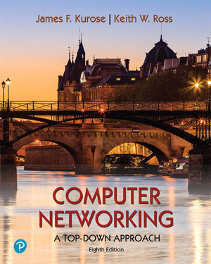 Computer Networking: A Top-Down Approach, 8th Edition