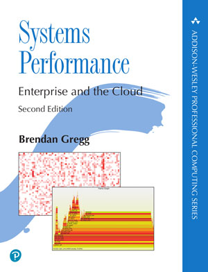 Systems Performance: Enterprise and the Cloud, 2nd Edition