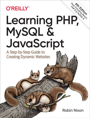 Learning PHP, MySQL & JavaScript, 6th Edition