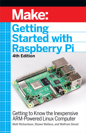 Getting Started With Raspberry Pi, 4th Edition