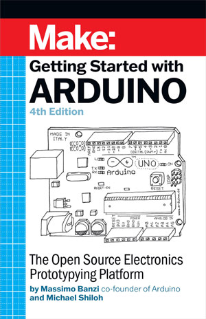 Getting Started With Arduino, 4th Edition