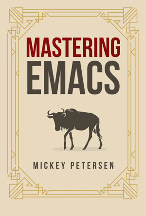 Mastering Emacs, 2022 Edition