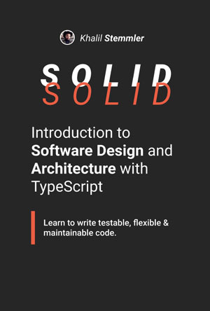SOLID: Introduction to Software Design and Architecture with TypeScript