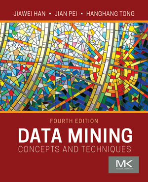 Data Mining: Concepts and Techniques, 4th Edition