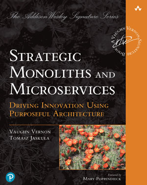 Strategic Monoliths and Microservices