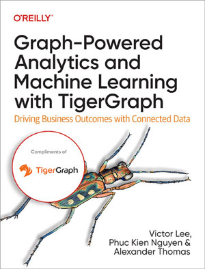 Graph-Powered Analytics and Machine Learning with TigerGraph