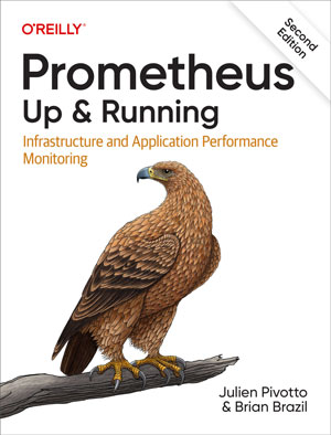 Prometheus: Up & Running, 2nd Edition