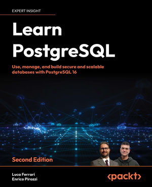 Learn PostgreSQL, 2nd Edition