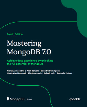 Mastering MongoDB 7.0, 4th Edition