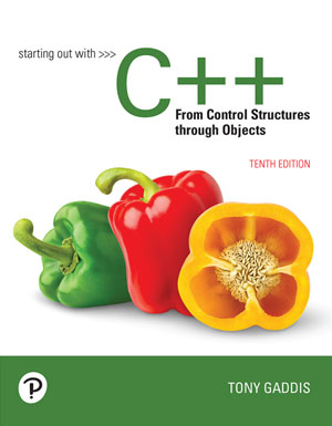 Starting Out with C++ from Control Structures to Objects, 10th edition
