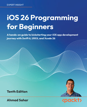 iOS 26 Programming for Beginners, 10th Edition