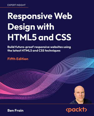 Responsive Web Design with HTML5 and CSS, 5th Edition