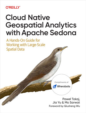 Cloud Native Geospatial Analytics with Apache Sedona